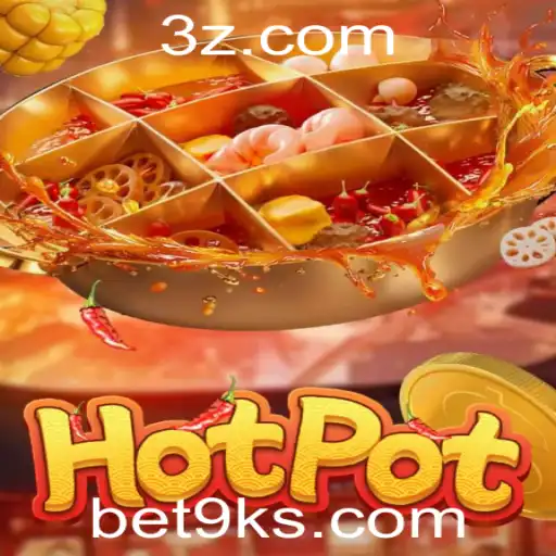 Descubra o Novo Jogo 'Hotpot' na Plataforma Bet9k: Regras e Estratégias