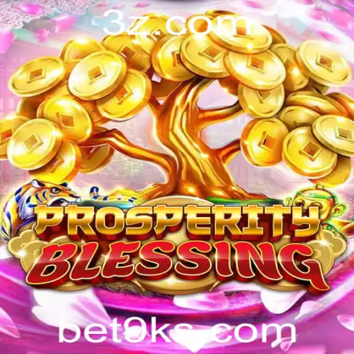 Descubra Tudo Sobre ProsperityBlessing e Como Jogar com Bet9k